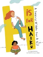 Rosenberg, Sydell: H Is For Haiku: A Treasury Of Haiku From A To Z 1