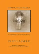 Morris, Tracie: Who Do With Words 1