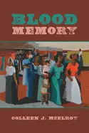 Mcelroy, Colleen J.: Blood Memory 1