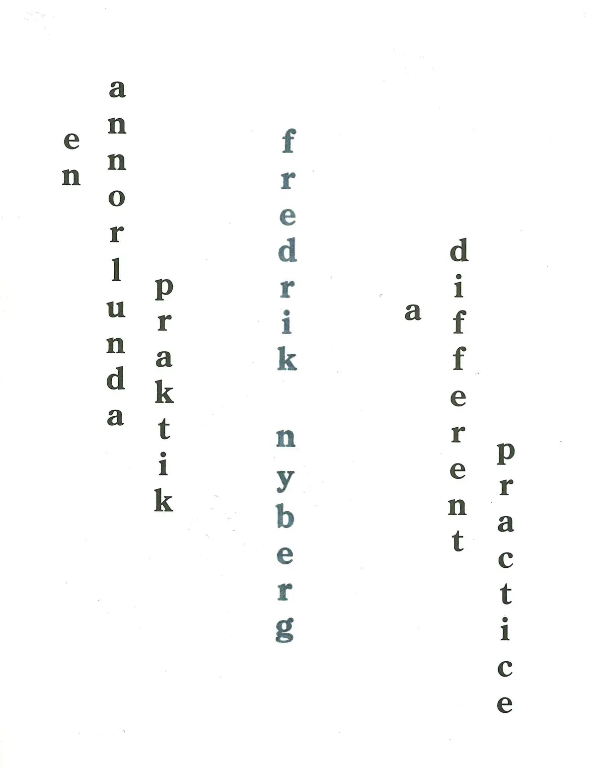 Nyberg, Fredrik: A Different Practice 1
