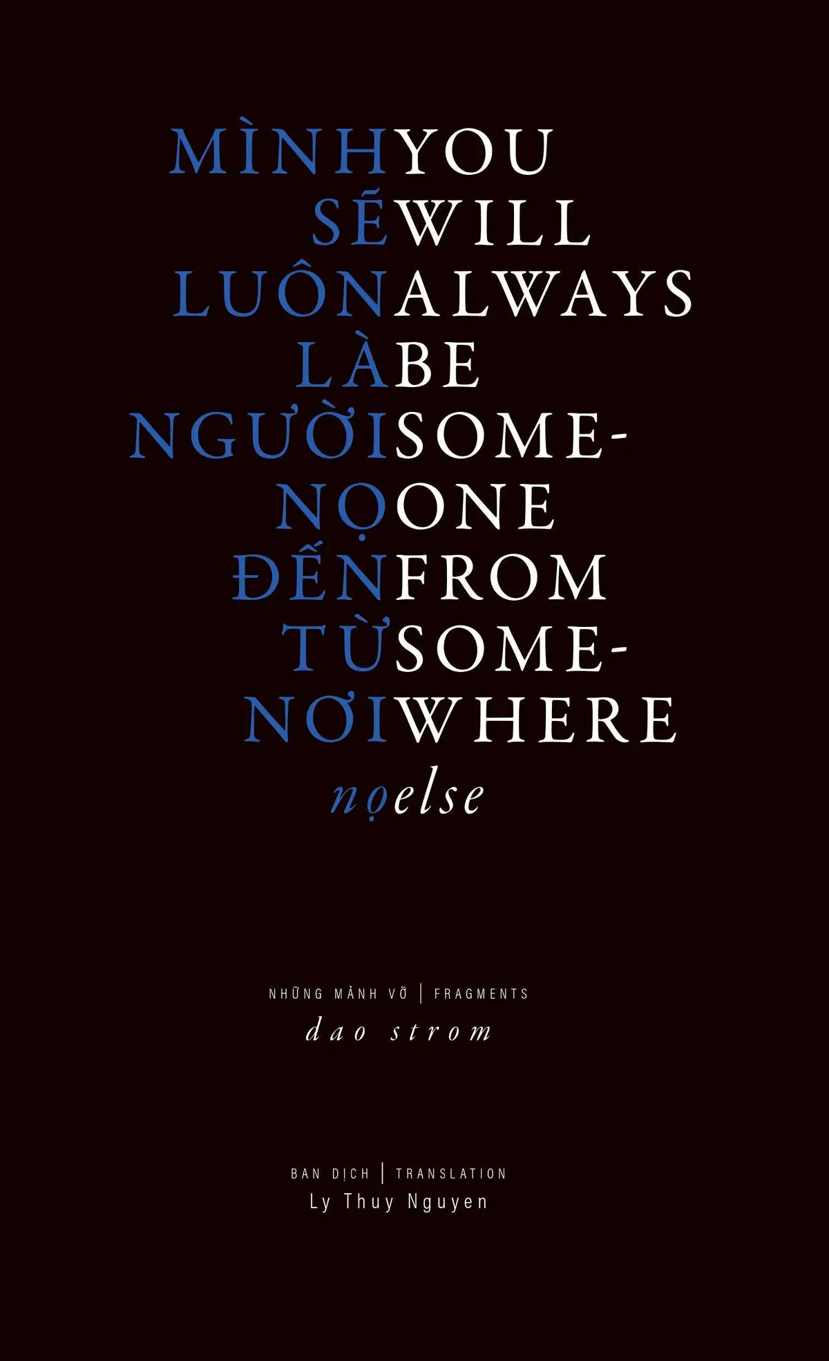 Strom, Dao: Mình Sẽ Luôn Là Người Đến Từ Nơi Nọ / You Will Always Be Someone From Somewhere Else 1