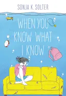 Solter, Sonja K.: When You Know What I Know 1