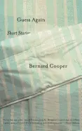 Cooper, Bernard: Guess Again: Short Stories 1