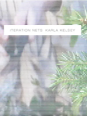 Kelsey, Karla: Iteration Nets 1