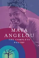 Angelou, Maya: The Complete Poetry 1