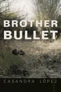 López, Casandra: Brother Bullet 1