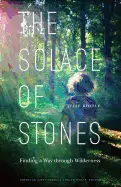 Riddle, Julie: Solace Of Stones: Finding A Way Through Wilderness 1