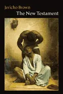 Brown, Jericho: The New Testament 1