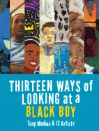 Medina, Tony: Thirteen Ways Of Looking At A Black Boy 1