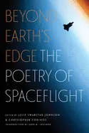 Johnson, Julie Swarstad & Christopher Cokinos: Beyond Earth's Edge: The Poetry Of Spaceflight 1