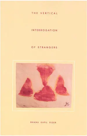 Kapil, Bhanu: The Vertical Interrogation Of Strangers 1