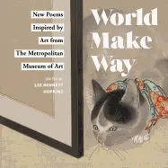 Hopkins, Lee Bennett (Ed.): World Make Way: New Poems Inspired From The Metropolitan Museum 1