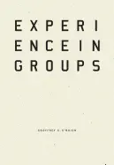 O'brien, Geoffrey G.: Experience In Groups 1