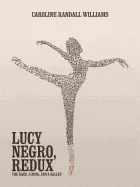 Williams, Caroline Randall: Lucy Negro, Redux: The Bard, A Book, And A Ballet 1