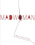 Mccallum, Shara: Madwoman 1