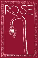Lee, Li-Young: Rose 1