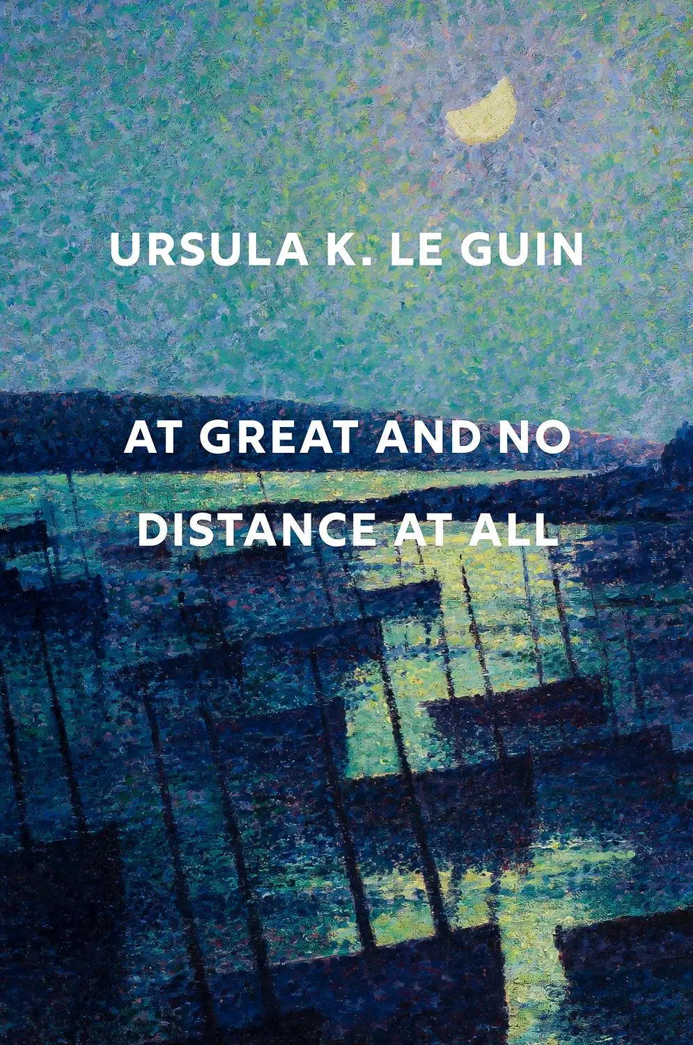 Le Guin, Ursula K.: At Great And No Distance At All 1