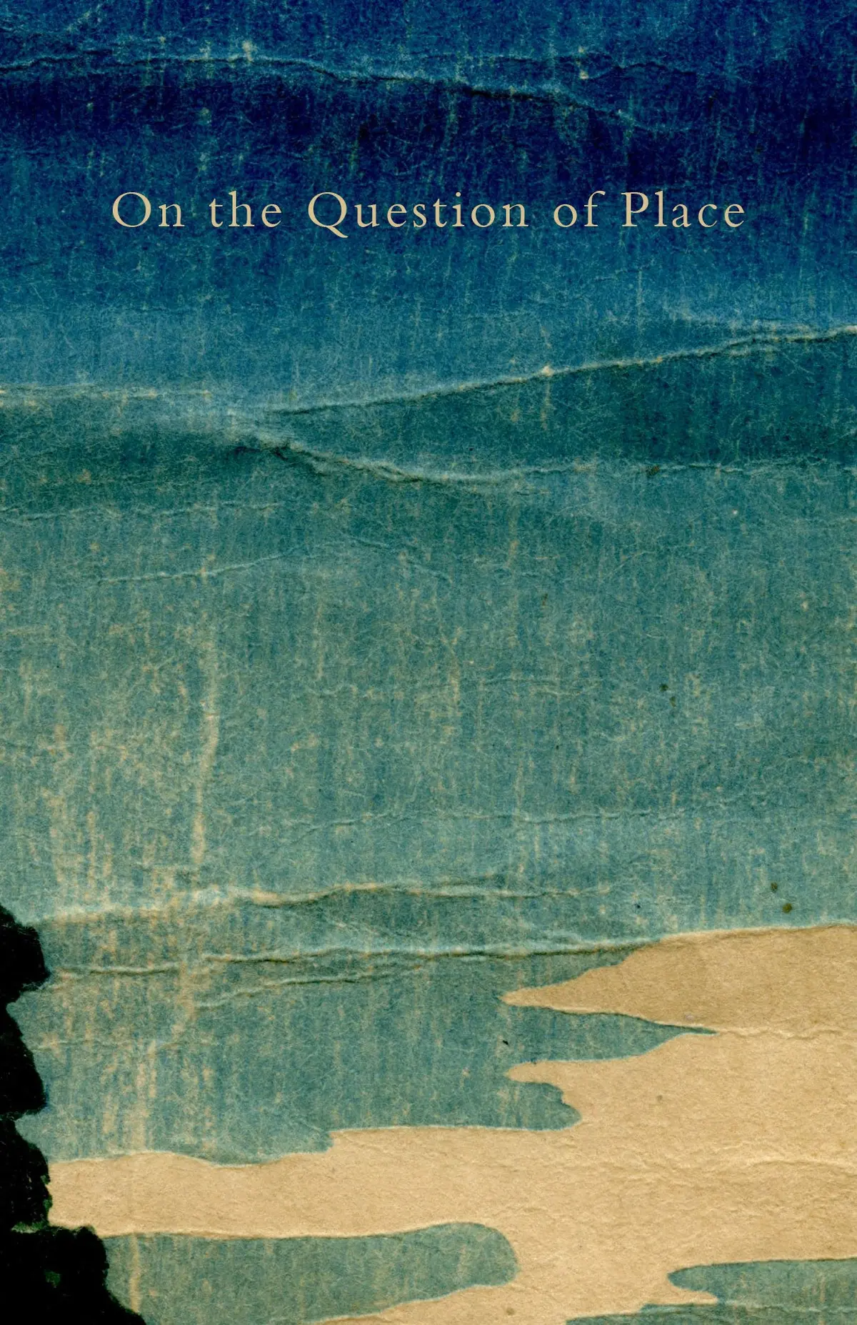 Bouchard-Roberts, Conner: On The Question Of Place (Or Place Koan) 1