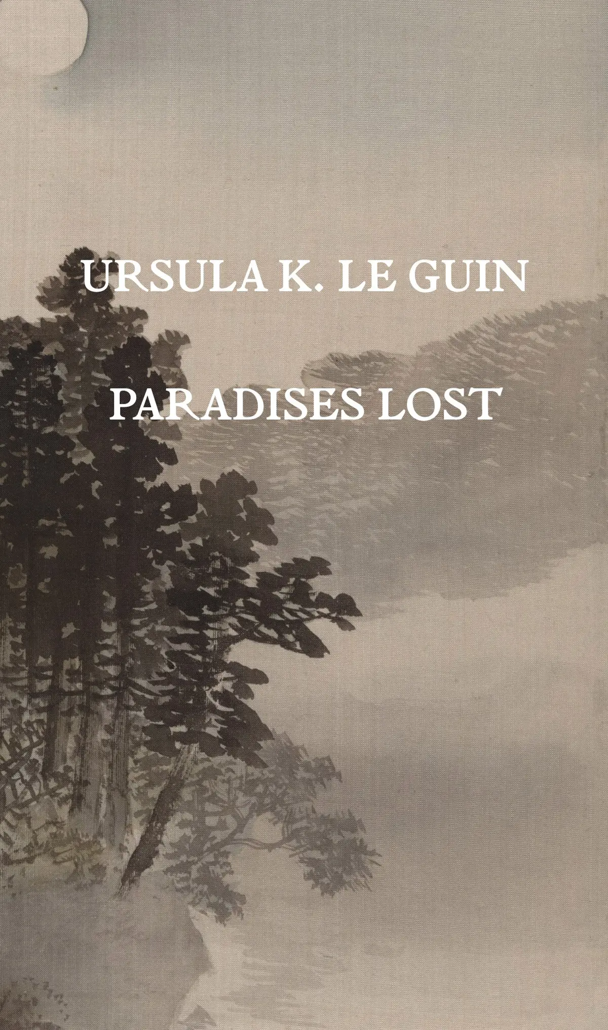 Le Guin, Ursula K.: Paradises Lost 1