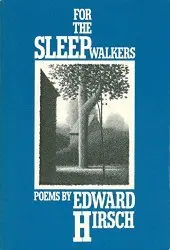Hirsch, Edward: For The Sleepwalkers [Used Paperback] 1