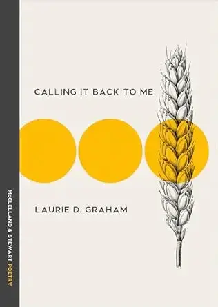 Graham, Laurie D.: Calling It Back To Me 1