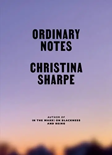 Sharpe, Christina: Ordinary Notes (Hb) 1