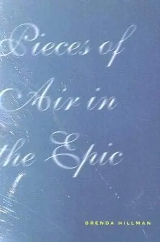 Hillman, Brenda: Pieces Of Air In The Epic 1