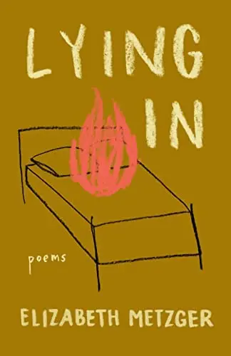 Metzger, Elizabeth: Lying In 1