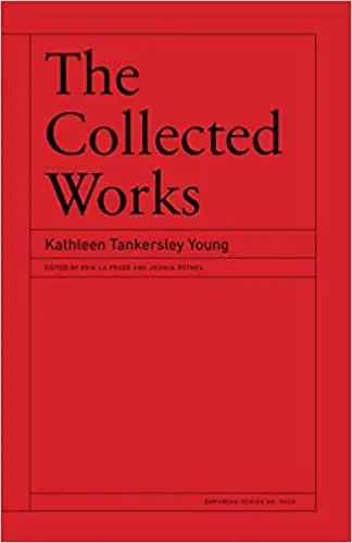 Young, Kathleen Tankersley: The Collected Works Of Kathleen Tankersley Young 1