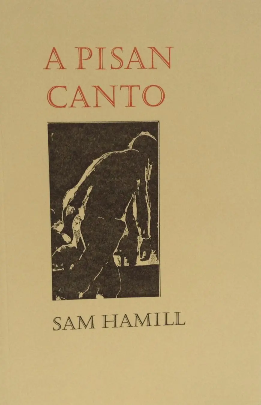 Hamill, Sam: A Pisan Canto [Used Paperback] 1