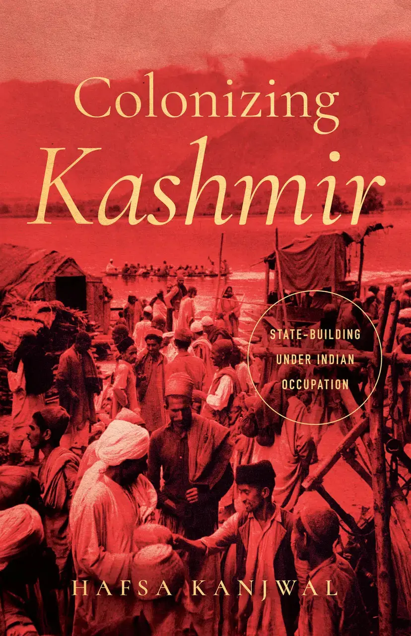 [B4g]  Kanjwal, Hafsa: Colonizing Kashmir: State-Building Under Indian Occupation 1