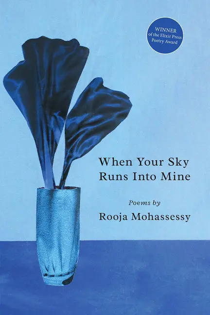 Mohassessy, Rooja: When Your Sky Runs Into Mine 1