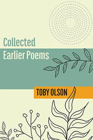 Olson, Toby: Collected Earlier Poems 1