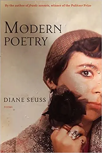 Seuss, Diane: Modern Poetry 1