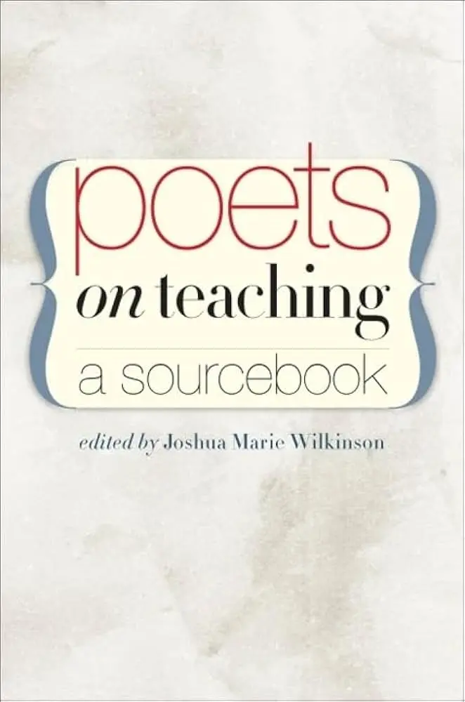 Wilkinson, Joshua Marie (Ed.): Poets On Teaching: A Sourcebook 1