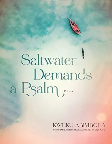 Abimbola, Kweku: Saltwater Demands A Psalm 1