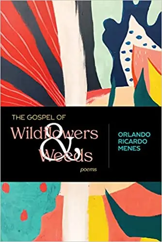 Menes, Orlando Ricardo: The Gospel Of Wildflowers And Weeds 1