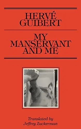 Guibert, Hervé: My Manservant And Me 1
