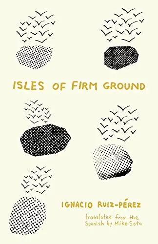 Ruiz-Pérez, Ignacio:  Isles Of Firm Ground 1