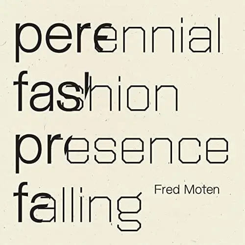 Moten, Fred: Perennial Fashion Presence Falling [Pb] 1