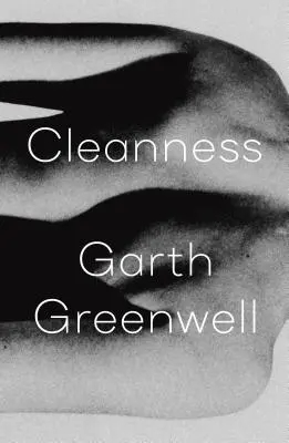 Greenwell, Garth: Cleanness 1