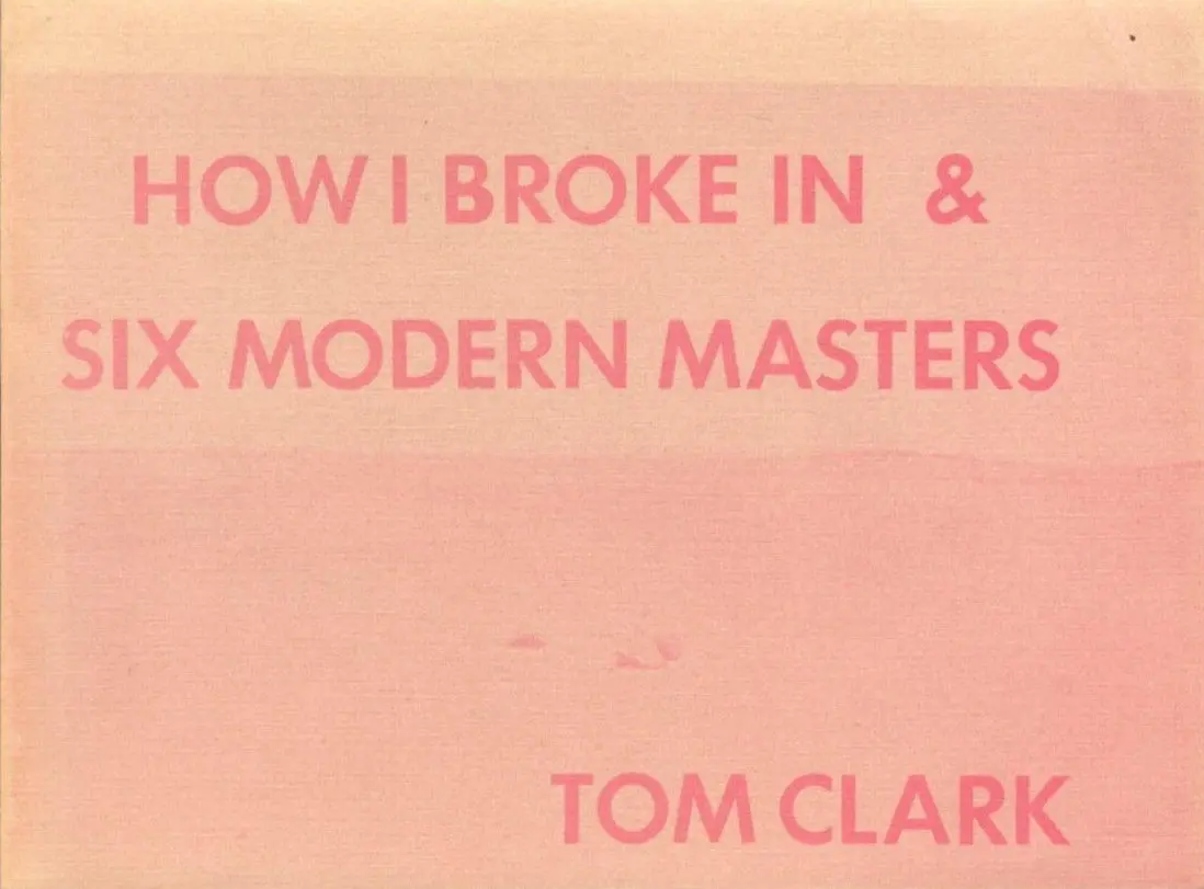 Clark, Tom: How I Broke In & Six Modern Masters [Used Paperback] 1