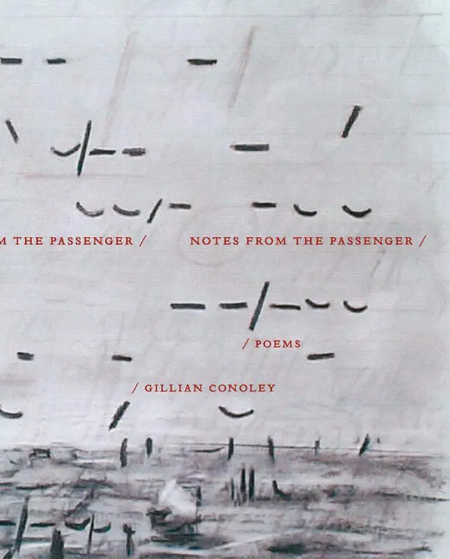 Conoley, Gillian: Notes From The Passenger 1
