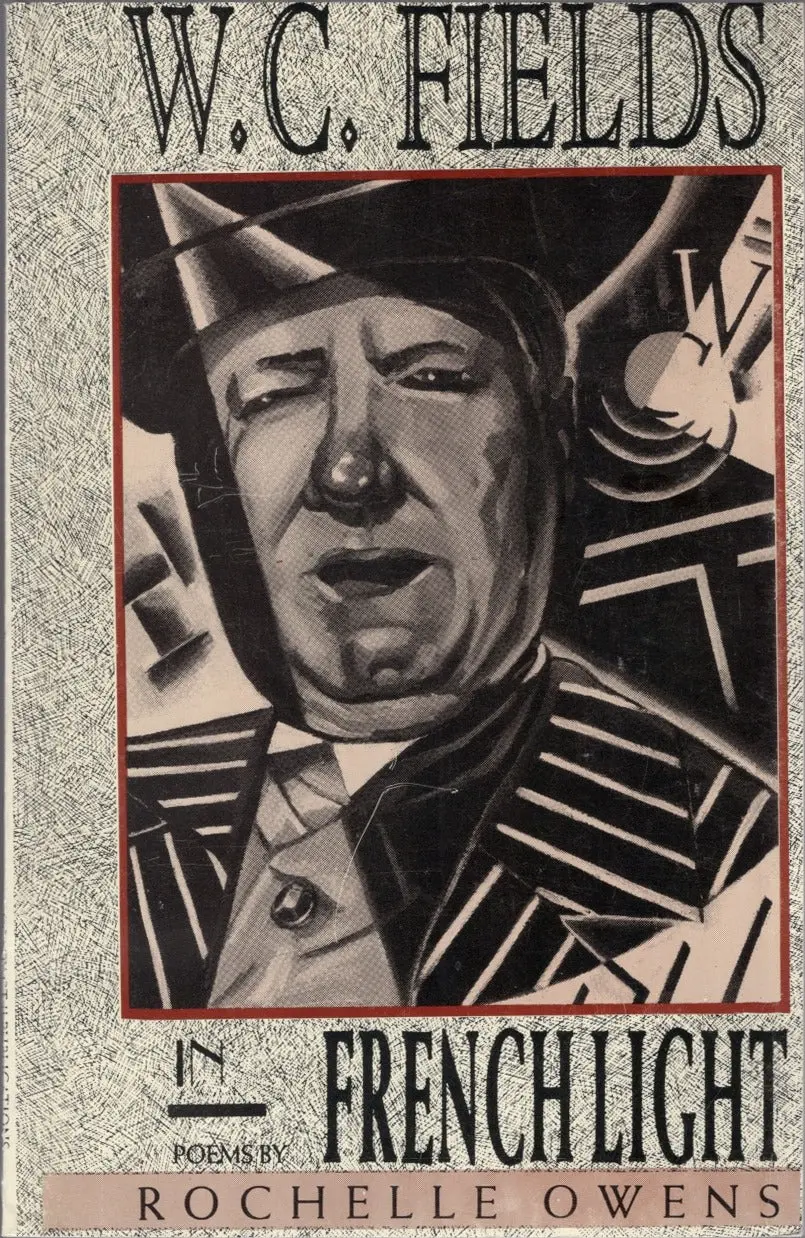 Owens, Rochelle: W.C. Fields In French Light [Used Paperback] 1