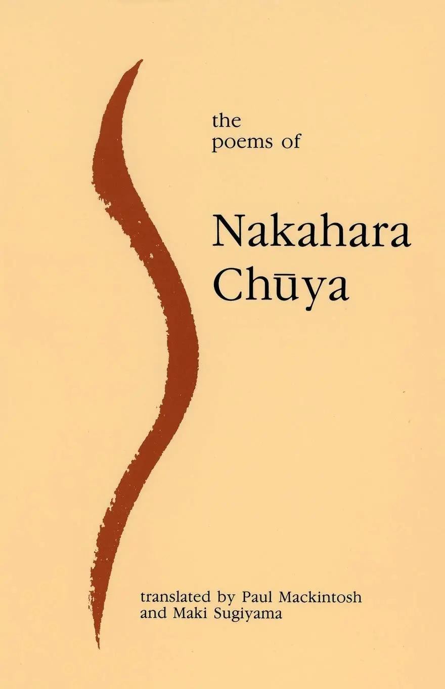Chuya, Nakahara / Mackintosh, Paul & Sugiyama, Maki (Trs.): The Poems Of Nakahara Chuya 1