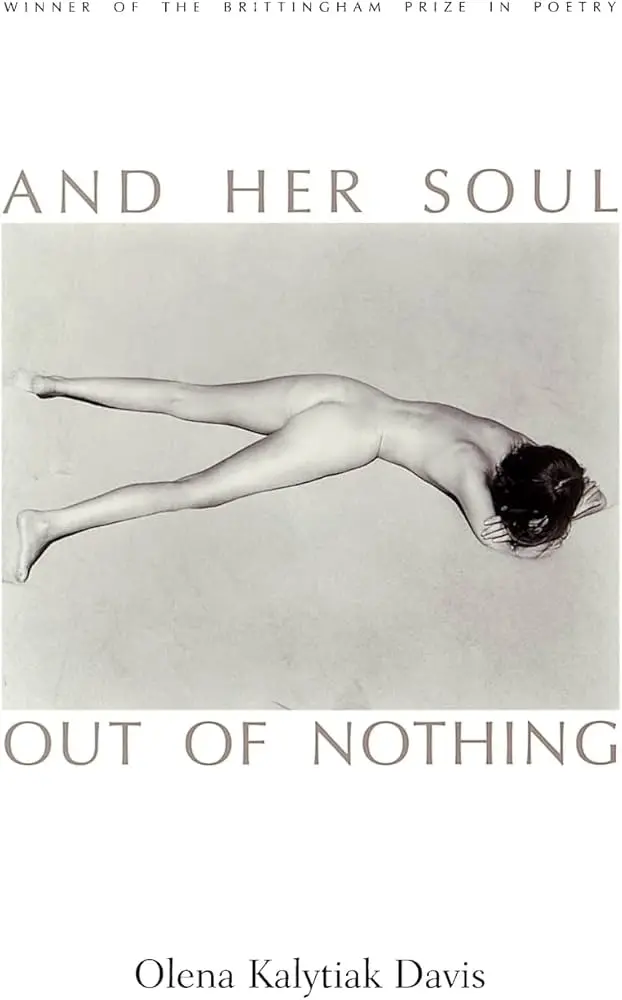 Davis, Olena Kalytiak: And Her Soul Out Of Nothing 1