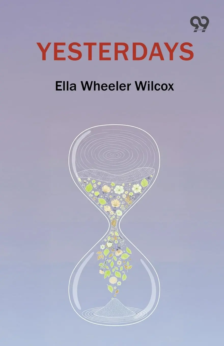 Wilcox, Ella Wheeler: Yesterdays 1