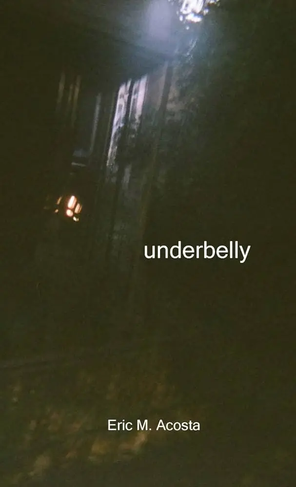 Acosta, Eric M.: Underbelly 1