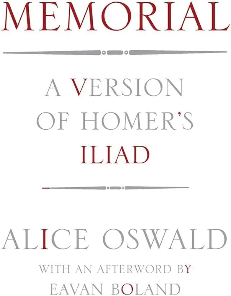 Oswald, Alice: Memorial: A Version Of Homer's Iliad (Hc) 1