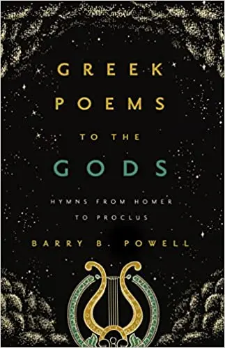 Powell, Barry B.: Greek Poems To The Gods: Hymns From Homer To Proclus 1